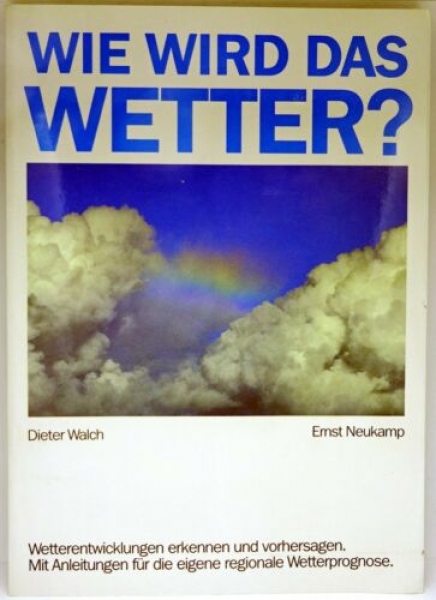 Wie wird das Wetter? von Dieter Walch, Ernst Neukamp